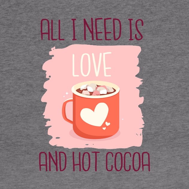 All I Need Is love And Hot Cocoa by Pink Panda Creations